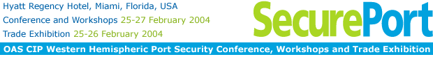 Securport 2004  OAS IACP Western Hemispheric Port Security Conference, Workshops and Trade Exhibition
